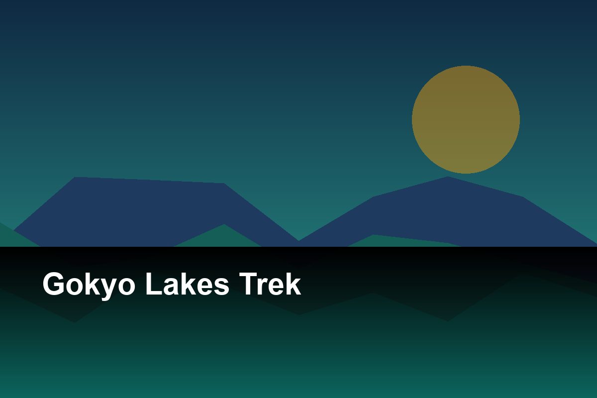 Gokyo Lakes Trek